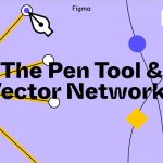 Figma Quick Tip Tutorial: The Pen Tool and Vector Networks